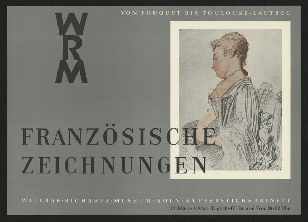 neznámý – Französische Zeichnungen. Von Fouquet bis Toulouse Lautrec. Wallraf - Richartz - Museum, Köln Deutz 