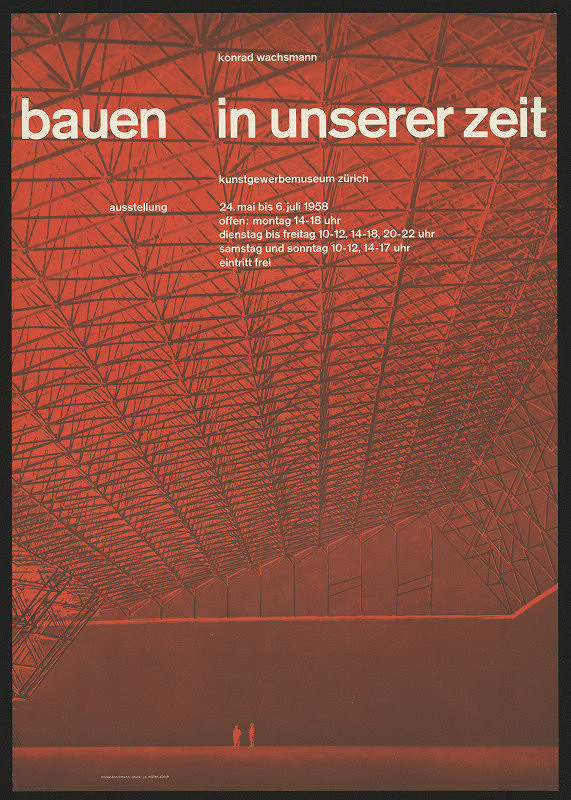 Josef Müller-Brockmann – Conrad Wachsmann, Bauen in unserer Zeit. Kunstgewerbemuseum Zürich 