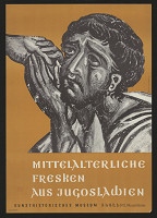Kurt Schwarz – Mitteralterliche Fresken aus Jugoslavien, Kunsthistorische Museum, Wiení 