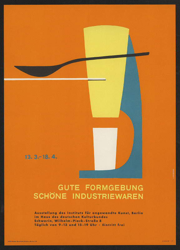 Lehmann – Gute Formgebung - Schöne Industriewaren - Ausstellung des Instituts für  angewandte Kunst, Berlin im Haus des deutschen Kulturbundes 