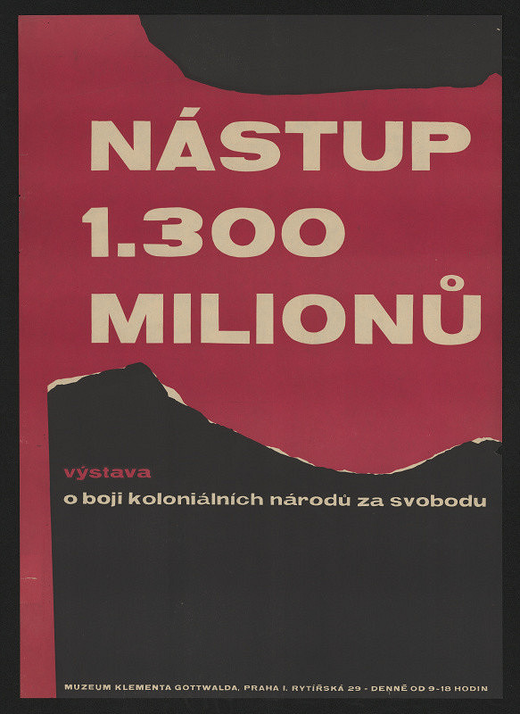 neznámý – Nástup 1.300 milionů. Výstava o boji koloniálních národů za svobodu. Muzeum Klementa Gottwalda, Praha 