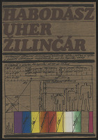 Juraj Žilinčár – Habodász / Uher / Žilinčar 