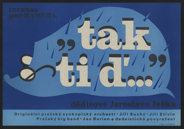 Břetislav Šebek – Tak ti ď… Dědicové Jaroslava Ježka. Lucerna. 