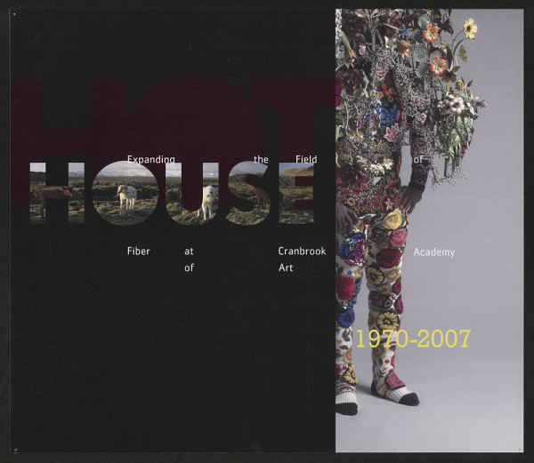 Lucille Tenazas – Hothouse: Expanding The Field Of Fiber At Cranbrook Academy Of Art 1970-2007 