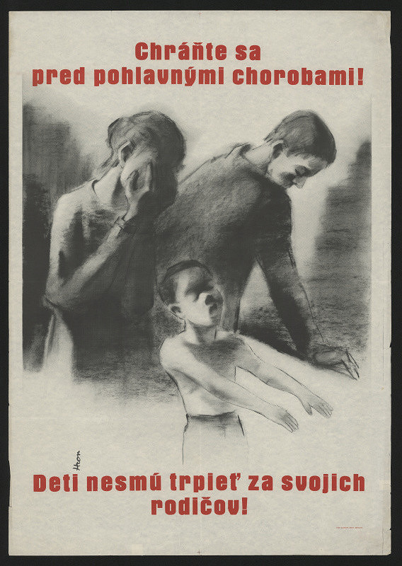 Hron – Deti nesmí trpieť za svojich rodičov! Chraň sa před pohlavnými chorobami! 