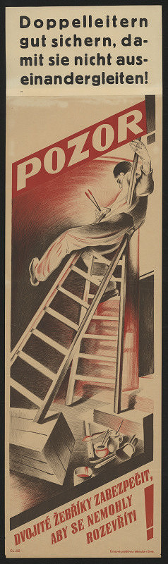 neznámý – Pozor! Dvojité žebříky zabezpečit, aby se nemohly rozevříti 