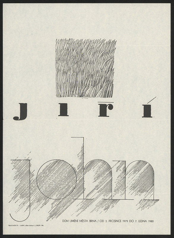 Jiří John – Jiří John, Dům umění m. Brna ... 1980 
