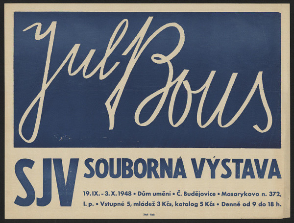 Karel Štěch – Jul Bous, SJV, souborná výstava ... 1948, DU Č. Budějovice 