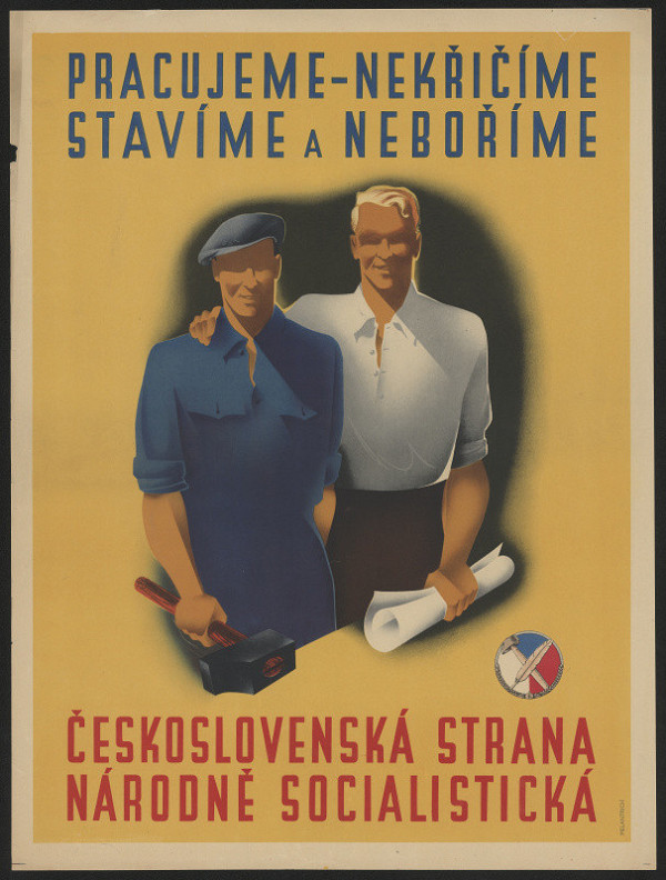 neznámý – Pracujeme - nekřičíme, stavíme a neboříme. Čsl. str. národně socialistická 