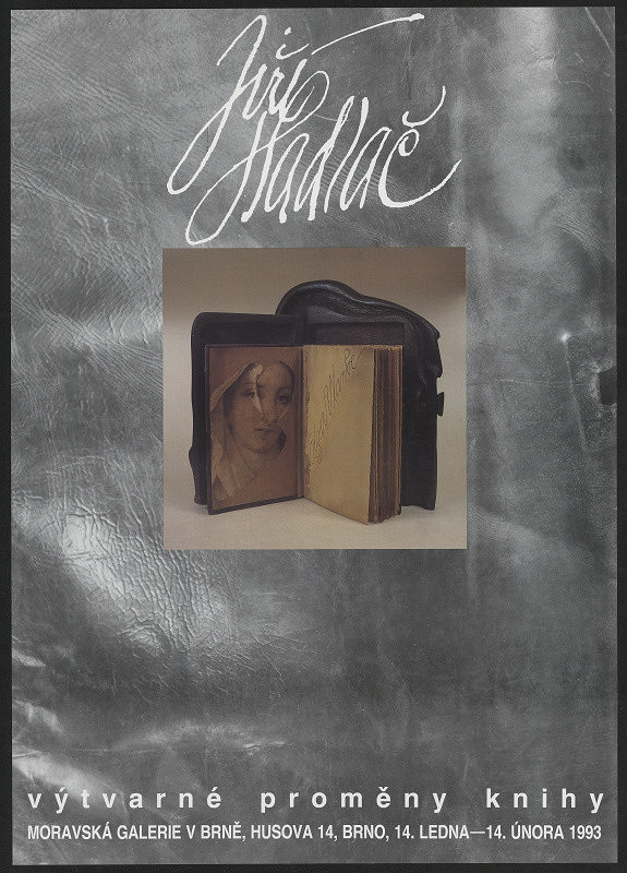 neznámý – Jiří Hadlač, výtvarné proměny knihy, Mora.gal. v Brně ... 1993 