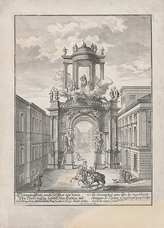 Johann Bernhard Fischer von Erlach, Johann Adam Delsenbach – Triumfálna brána vo Viedni pri príležitosti slávnostného príchodu a svadby Jozefa I. vo Viedni v roku 1699 