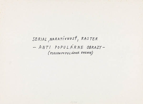 Július Koller – Seriál, naratívnosť, raster – anti populárne obrazy 