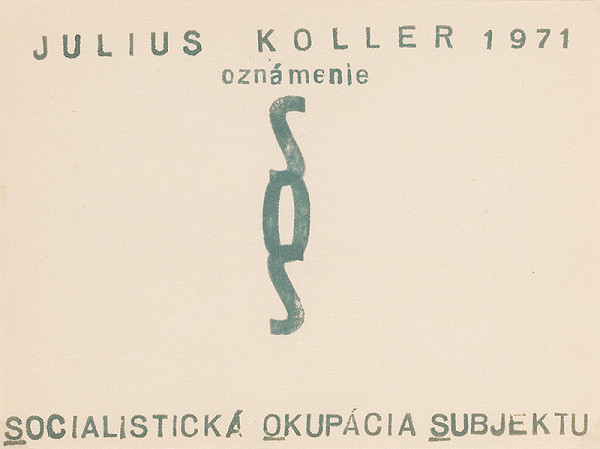 Július Koller – Oznámenie: Socialistická okupácia subjektu 